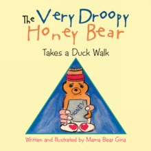 The Very Droopy Honey Bear : Takes a Duck Walk