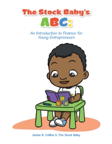 The Stock Baby's Abc: : An Introduction to Finance for Young Entrepreneurs