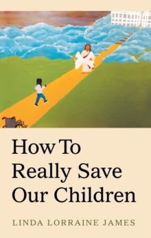 How to Really Save Our Children