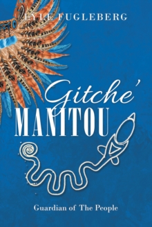 Gitche' Manitou : Guardian of the People