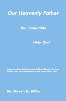 Our Heavenly Father the Immutable Holy God