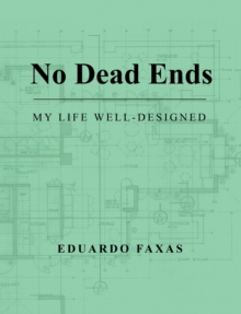 No Dead Ends : My Life Well-Designed