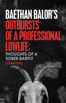 Outbursts of a Professional Lowlife; Thoughts of a Sober Barfly