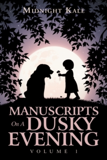 Manuscripts on a Dusky Evening : Volume 1