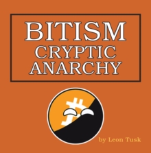 Bitism : Cryptic Anarchy