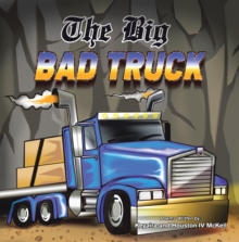 The Big Bad Truck : In Honor of Houston Mckell Iii