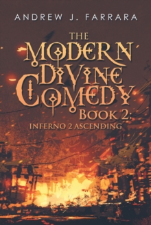 The Modern Divine Comedy Book 2: Inferno 2 Ascending