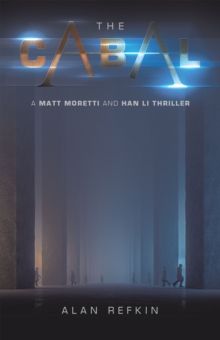 The Cabal : A Matt Moretti and Han Li Thriller