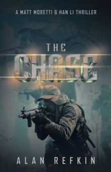 The Chase : A Matt Moretti & Han Li Thriller