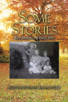 Some Stories : Early Memories and Family Tales