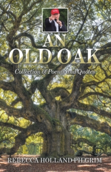 An Old Oak : Collection of Poems and Quotes