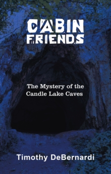 Cabin Friends: The Mystery of the Candle Lake Caves