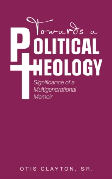 Towards a Political Theology : Significance of a Multigenerational Memoir