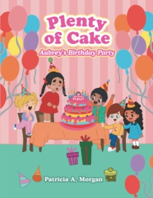 Plenty of Cake : Aubrey's Birthday Party