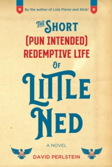 The Short (Pun Intended) Redemptive Life of Little Ned