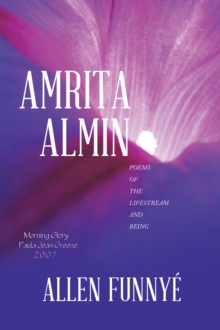 Amrita Almin : Poems of the Lifestream and Being