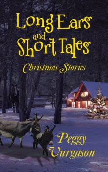 Long Ears and Short Tales Christmas Stories