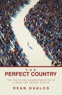 The Perfect Country : The Traits and Characteristics of a Good and Decent People