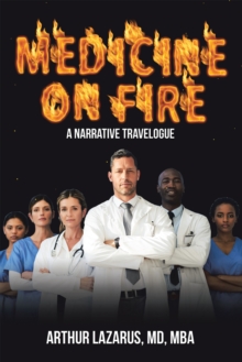 Medicine on Fire : A Narrative Travelogue