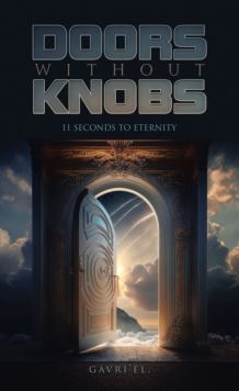 DOORS WITHOUT KNOBS : 11 SECONDS TO ETERNITY