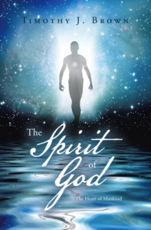 The Spirit of God : The Heart of Mankind