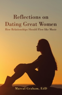 Reflections on Dating Great Women : How Relationships Should Flow Like Music