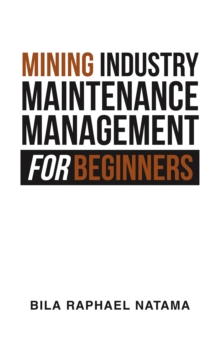 Mining Industry Maintenance Management for Beginners