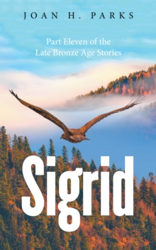 Sigrid : Part Eleven of the Late Bronze Age Stories