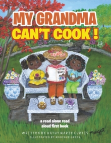 MY GRANDMA CAN'T COOK ! : A Read Alone Read Aloud First Book