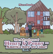 The Adventures of Henry & Penny - America here we come! : Book 1