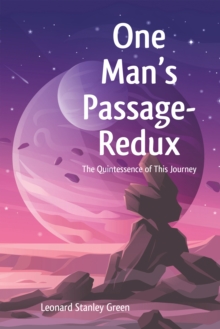 One Man's Passage-Redux : The Quintessence of This Journey