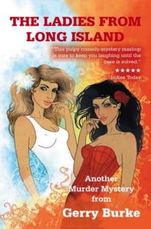 THE LADIES FROM LONG ISLAND : Another Murder Mystery from Gerry Burke