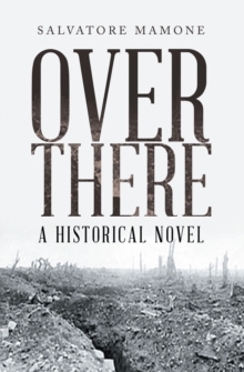 OVER THERE : A HISTORICAL NOVEL