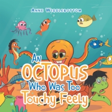 An Octopus Who Was Too Touchy Feely