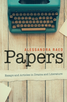 Papers : Essays and Articles in Drama and Literature