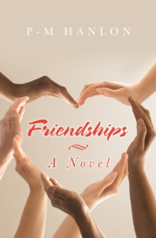 Friendships : A Novel