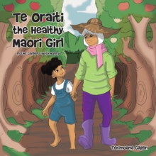 Te Oraiti the Healthy Maori Girl : In the Gardens with Nanny