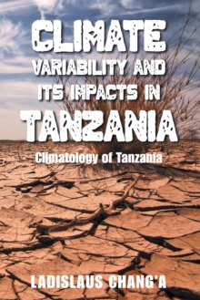 Climate Variability and Its Impacts in Tanzania : Climatology of Tanzania