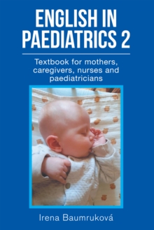 English in Paediatrics 2 : Textbook for Mothers, Babysitters, Nurses, and Paediatricians