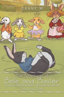 The Adventures of Belle and Buster : The Ballet Dancing Bunnies - with Some Hip-Hop Too