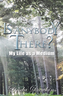 Is Anybody There? : My Life as a Medium