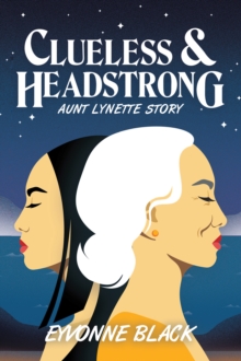 Clueless & Headstrong : Aunt Lynette Story