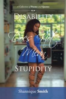 Disability Does Not Mean Stupidity : A Collection of Poems and Quotes