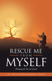 Rescue Me from Myself : (Bringing the Best out of You)