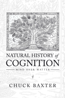 Natural History of Cognition : Mind over Matter