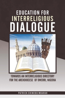 Education for Interreligious Dialogue : : Towards an Interreligious Directory for the Archdiocese of Owerri, Nigeria