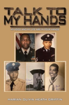 Talk to My Hands : My Voice and My Life Are in Your Hands