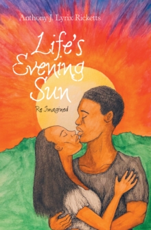 Life's Evening Sun : Re-Imagined