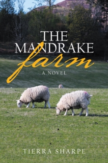 The Mandrake Farm : A Novel