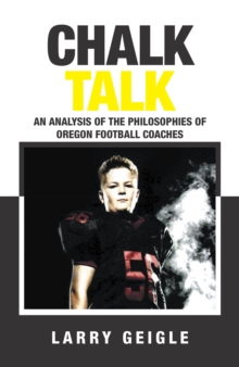 Chalk Talk : An Analysis of the Philosophies of Oregon Football Coaches